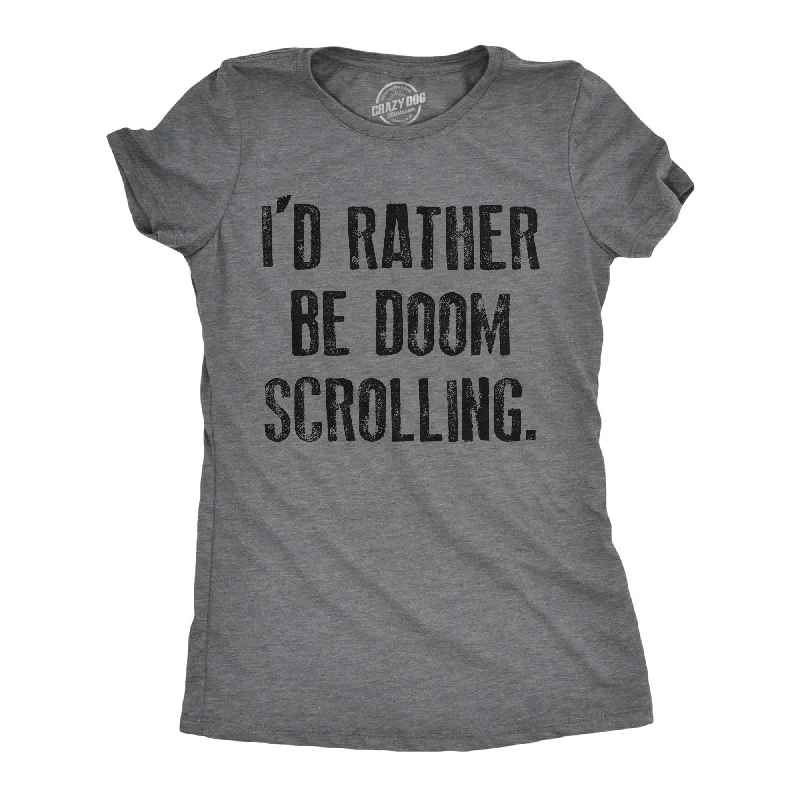 stylish pearl-embellished blouse for women -Id Rather Be Doom Scrolling Women's T Shirt