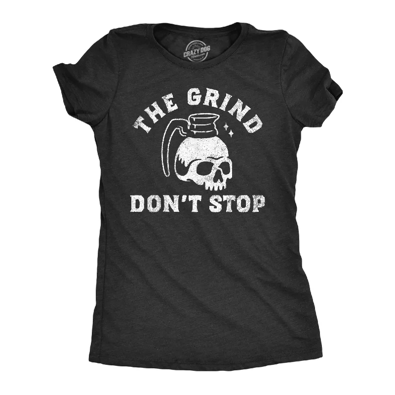 women's draped front tunic -The Grind Dont Stop Women's T Shirt