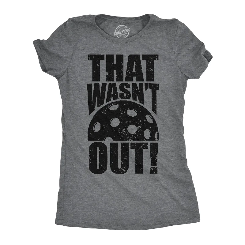 ladies' button-up shirt -That Wasnt Out Women's T Shirt