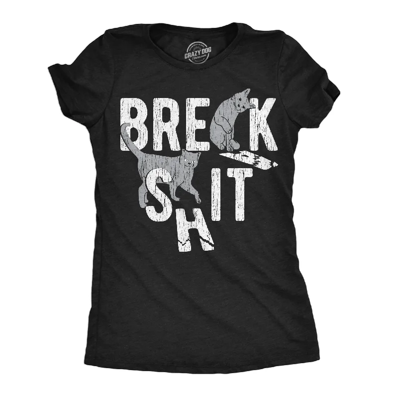 stylish metallic foil top for women -Break Shit Women's T Shirt