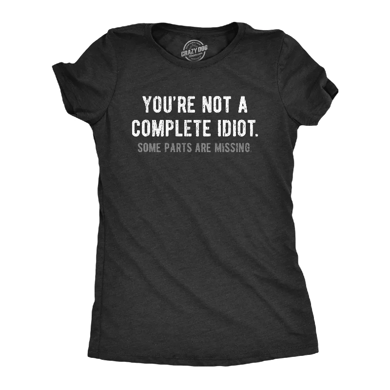 stylish satin wrap blouse for women -Youre Not A Complete Idiot Some Parts Are Missing Women's T Shirt