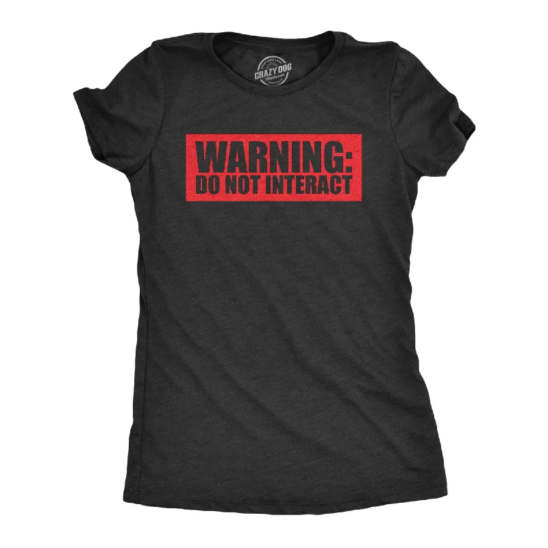 women's layered ruffle blouse -Warning Do Not Interact Women's T Shirt