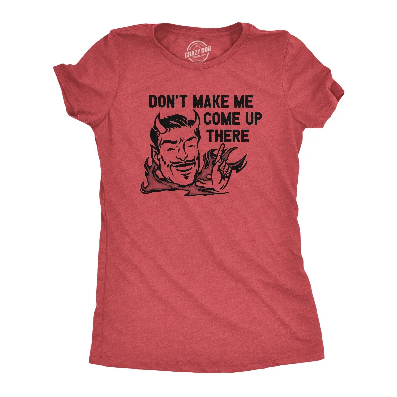 stylish pearl-embellished blouse for women -Dont Make Me Come Up There Women's T Shirt