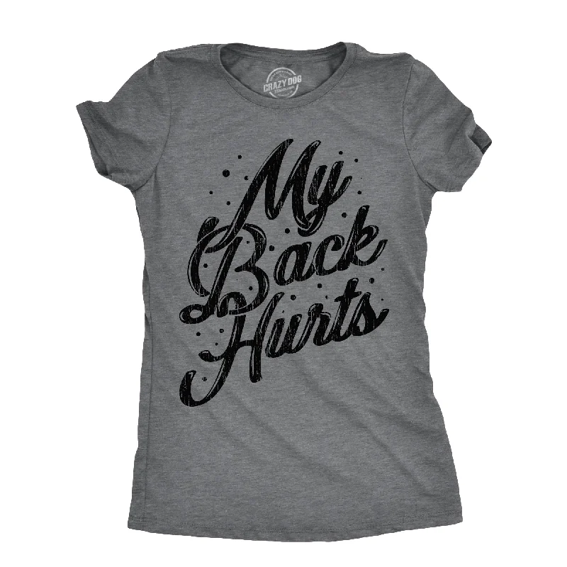 women's lace-up front top -My Back Hurts Women's T Shirt