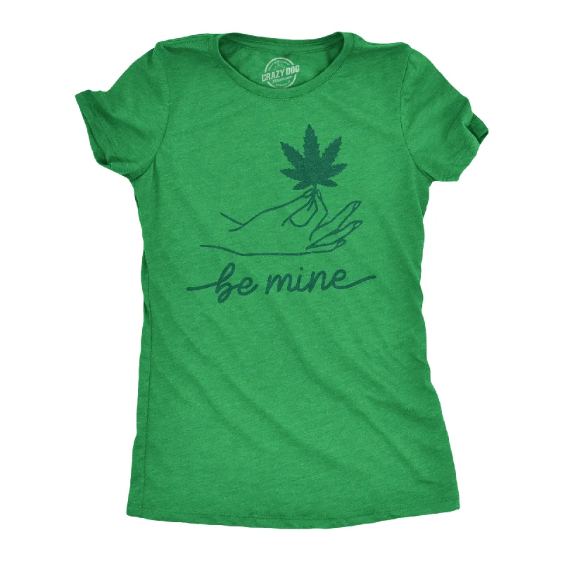 ladies' puff sleeve blouse -Be Mine Weed Women's T Shirt