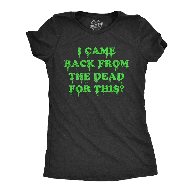 stylish satin twist front top for women -I Came Back From The Dead For This Women's T Shirt