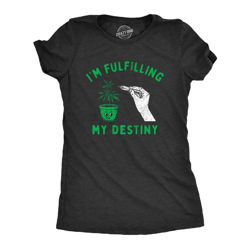 trendy striped t-shirt for women -Im Fulfilling My Destiny Weed Women's T Shirt