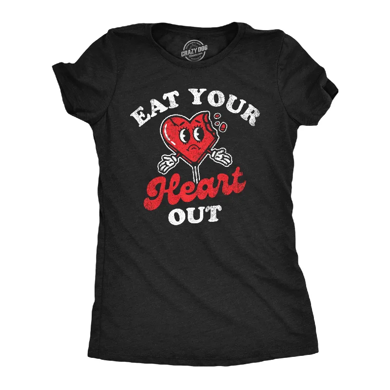 ladies' gathered sleeve top -Eat Your Heart Out Women's T Shirt