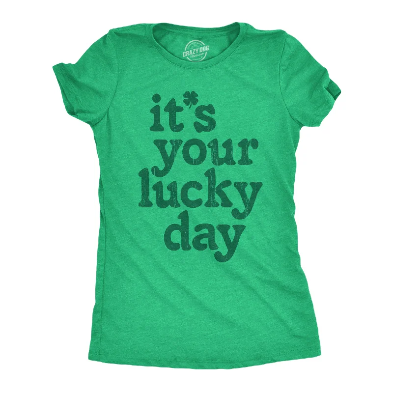 women's oversized sweatshirt -Its Your Lucky Day Women's T Shirt