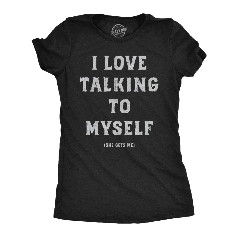 stylish pearl-embellished blouse for women -I Love Talking To Myself Women's T Shirt