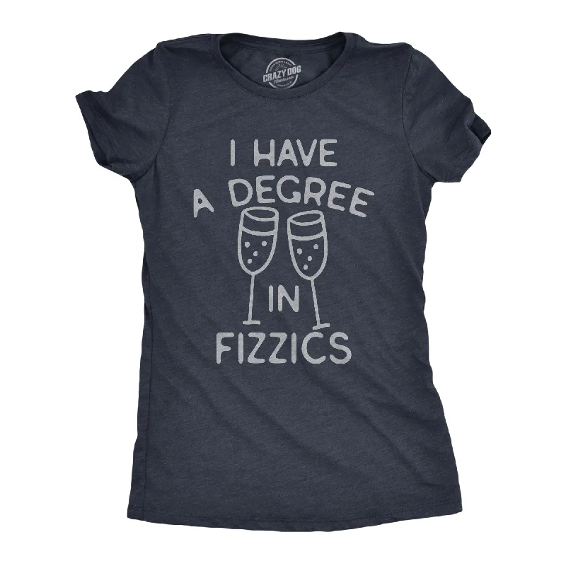 women's burnout velvet top -I Have A Degree In Fizzics Women's T Shirt