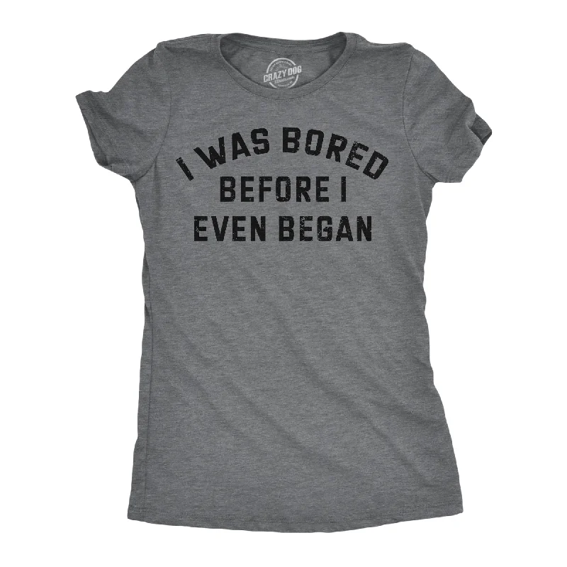 women's sleeveless button-down top -I Was Bored Before I Even Began Women's T Shirt