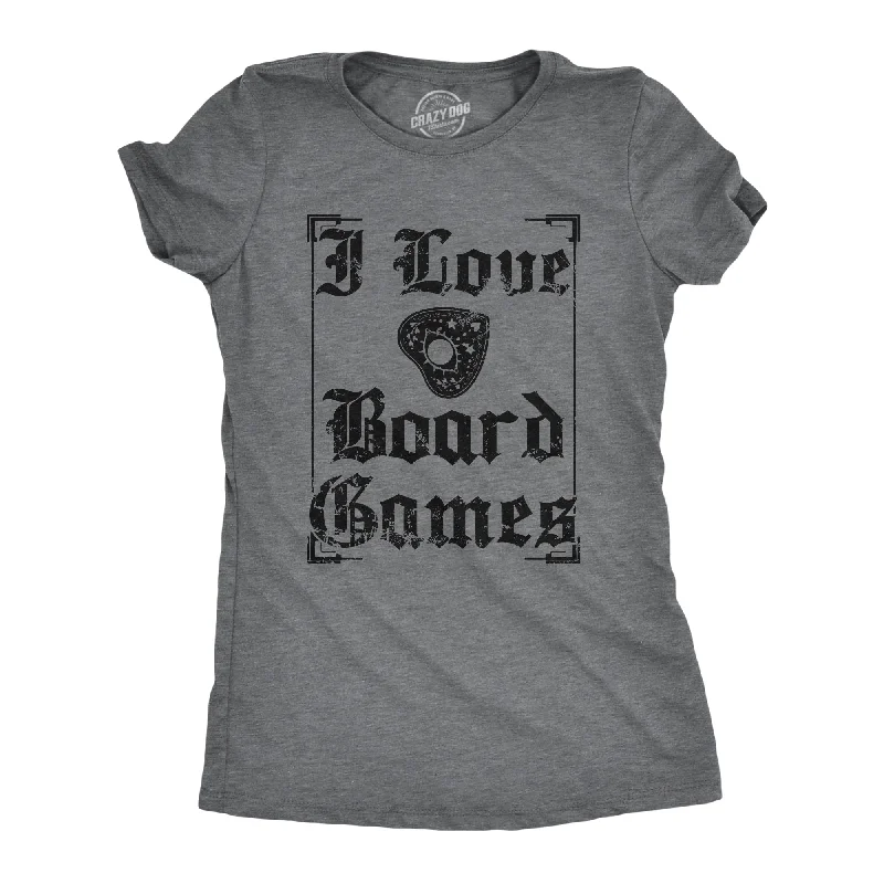 stylish metallic shimmer top for women -I Love Board Games Women's T Shirt