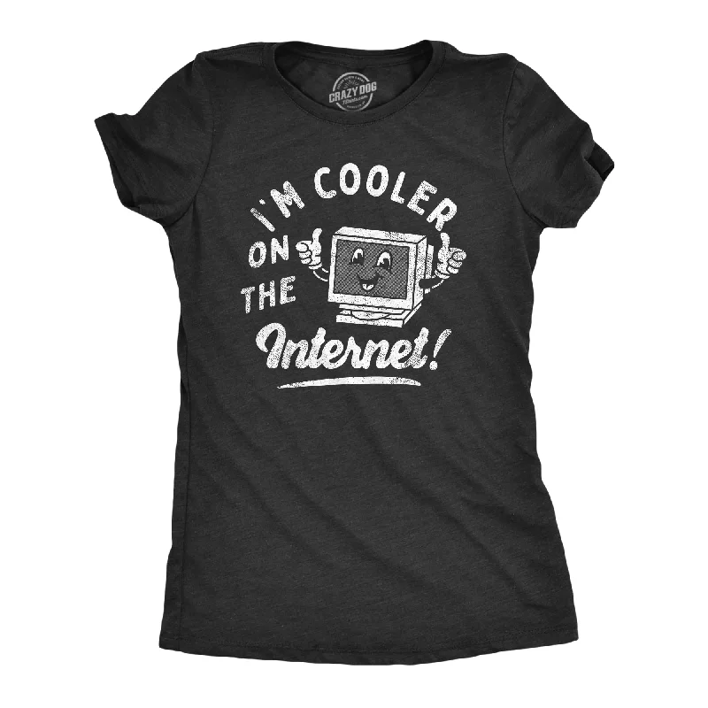 women's velvet wrap blouse -Im Cooler On The Internet Women's T Shirt